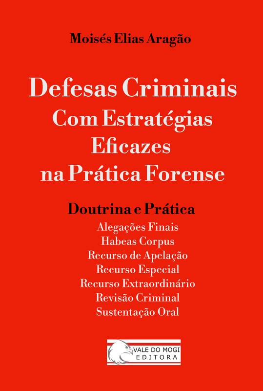 Defesas Criminais Com Estratégias Eficazes  na Prática Forense -  Ilegalidades na Investigação e na Colheita de Provas